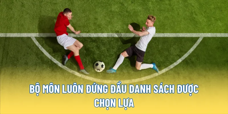 Bộ môn luôn đứng đầu danh sách được chọn lựa