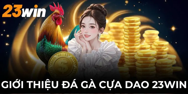 Tổng quan thông tin quan trọng cần biết về đá gà cựa dao