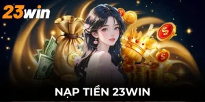 Nạp tiền 23win