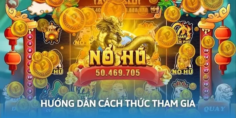 Hướng dẫn các bước tham gia nổ hũ thần tài tại 23win.com