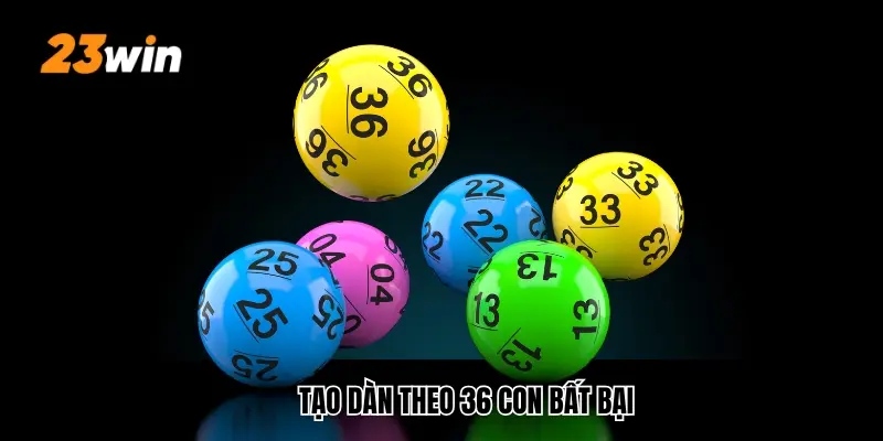 Tạo dàn theo 36 con bất bại được chia sẻ chi tiết