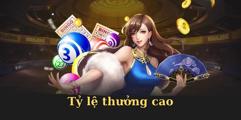 Tỷ lệ thưởng cao