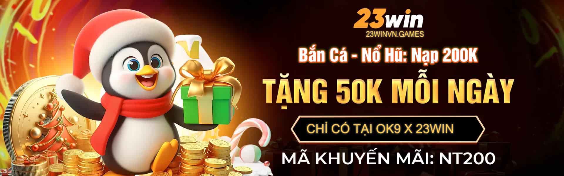23win tặng nạp đầu 50k khi nạp 200k